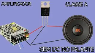Amplificador classe A com apenas 1 transistor 13007 
