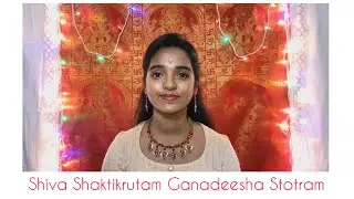 Shiva Shaktikrutam Ganadeesha Stotram | Lakshmi Meghana