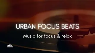 Work Music Urban Lofi Chillhop Beats for Work, Study, Focus & Late Night Productivity