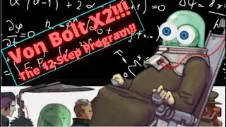 Von Bolt vs Von Bolt!! The 12 step program!!