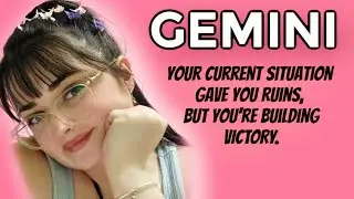 GEMINI ♊️ Your CURRENT Situation Gave You RUINS 💣... But You're Building VICTORY! 🙌