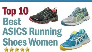Best Asics Running Shoes For Women 2019? Top 10 Best Asics Running Shoes