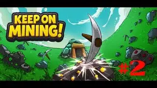 А вот и Опулакс #2 Keep on Mining