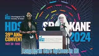 39th Annual HDSA Convention: Long Term Care Options in HD