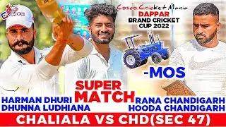 Chalaila(Harman Dhuri & Dhunna Ludhiana) Vs Sec 47(Rana Chandigarh & Hooda) Cosco Cricket Mania