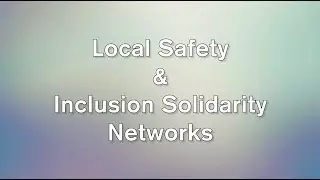 Local Safety & Inclusion Solidarity Networks &ndash; October 2023 (English CC)