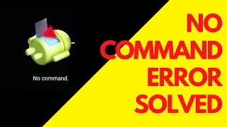 How To FIX NO COMMAND Error In Android