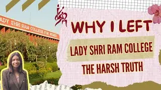 Why I Left LSR | The Harsh Reality of Delhi University