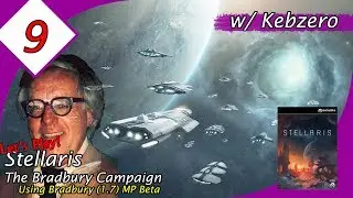 Let&rsquo;s Play Stellaris Multiplayer (W/ Kebzero)!  The Bradbury Campaign, Ep 09