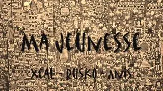 Xeal feat Rusko & Anis - Ma Jeunesse.wmv