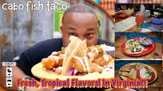 Cabo Fish Taco In Blacksburg, VA Brings A Tropical Flare To The Middle Of Nowhere!