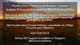 Montell Gordon &ndash; Digital Income Blueprint + Updated
