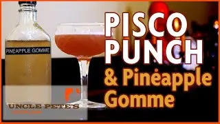 You Are Making Pisco Punch Wrong! | Featuring Pineapple Gomme!
