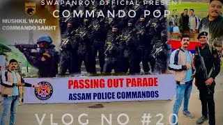 🔥Assam Police Commando POP🔥