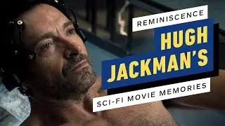 Reminiscence: Hugh Jackman's Sci-Fi Movie Memories