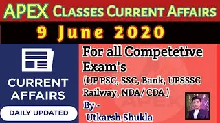 9 June 2020 | Daily current Affairs | Today Current Affairs By Apex Classes #Todaycurrentaffairs