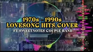 LOVESONG HITS COVER 1970s-1990s | FT SWEET NOTES COUPLE BAND