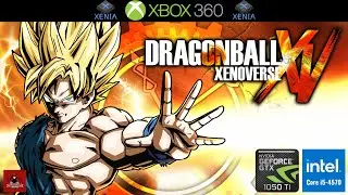 Dragon Ball Xenoverse | Game Test Xenia (Xbox 360 Emulator) | [I5 4570 , GTX 1050TI]