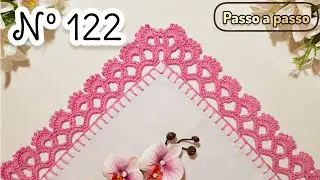 Barrado De Crochê Com Canto nº 122 Passo a Passo Completo Vem Conferir Comigo