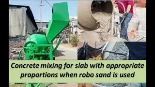 Concrete mixing for slab with appropriate proportions when Robo Sand is used