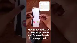 mostrando todas as coisas do epis&oacute;dio 1 do Bug da Luluca que eu fiz #shorts #bug #luluca #art