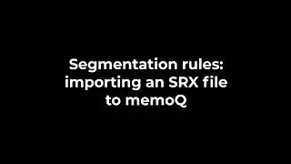 Importing an SRX file to memoQ