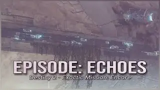 Destiny 2 - Exotic Mission Encore Ambient OST | Episode: Echoes