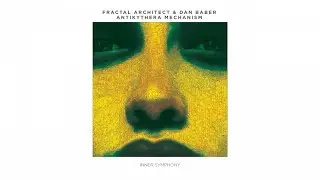 Fractal Architect, Dan Baber - Antikythera Mechanism (Original Mix) | Inner Symphony