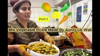 Mix Vegetable Pickle Complete Recipe made by Aunty Uk Wali (Part 1)