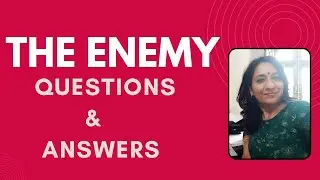 THE ENEMY  |  PEARL S BUCK | 12 |  VISTAS | QUESTIONS AND ANSWERS  | NCERT |