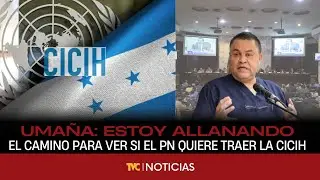 Carlos Umaña: Estoy allanando el camino para ver si el Partido Nacional quiere traer la CICIH