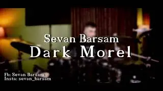 Sevan Barsam Drum Playthrough-Dark Morel(Karma Violens)