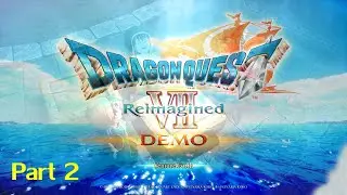 Part2 Dragon Quest VII  Reimagined Demo   Game Play