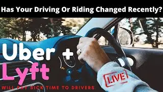 Uber/Lyft - Have You Changed Your Driving Or Riding Recently? LIVE STREAM
