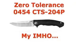 Zero Tolerance 0454 CTS 204P. My IMHO...