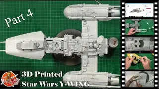 3D Printed Star Wars Y Wing Part 4