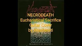NECRODEATH - Eucharistical Sacrifice. Guitar Cover by Innuminati