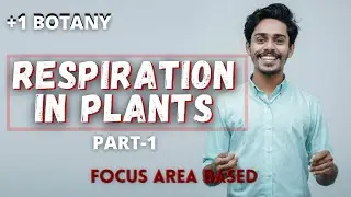 RESPIRATION IN PLANTS||PART-1||PLUSONE BIOLOGY FOCUS AREA||മലയാളം