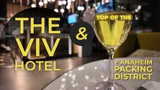 Где остановиться в Анахайме: отель Viv и ресторан Top of The V | Район Анахайма для упаковки
