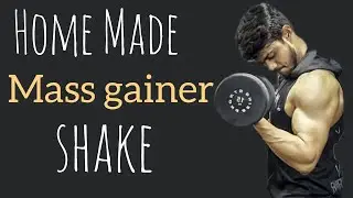 Home Made MASS GAINER | High Calorie shake for weight gain