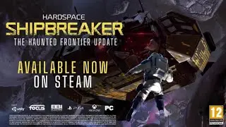 Hardspace: Shipbreaker - The Haunted Frontier Update