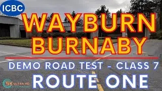 ICBC WAYBURNE BURNABY DEMO ROAD TEST | ROUTE ONE | CLASS 7 | #britishcolumbia| #vancouver