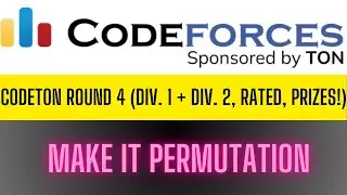 Make It Permutation || CodeTON Round 4 (Div. 1 + Div. 2, Rated, Prizes!) || Solution || Accepted
