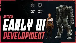 Anthem Early UI Design \\ Game Development