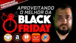 Como aproveitar o MELHOR da BLACK FRIDAY!