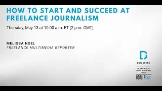 Webinar 78: How to Start and Succeed at Freelance Journalism