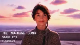 The Nothing Song &bull; Sigur R&oacute;s (slowed & extended) | Vanilla Sky