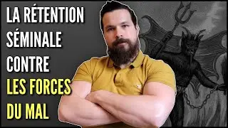 480. La Rétention Séminale contre les Forces du MAL
