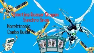 Morphtronic Combo Guide - Synchro Spam + Shooting Quasar Dragon builds