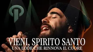 Vieni, Spirito Santo – Una Lode Che Apre Il Cielo E Rinnova Il Cuore